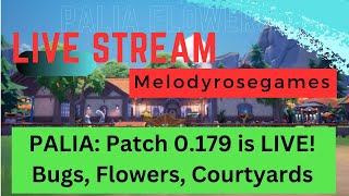 Palia LIVE STREAM PATCH DAY getting bugs, seeds, flowers & Courtyards are a MYSTERY to solve!