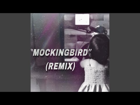 MockingBird (602 Byron Remix)