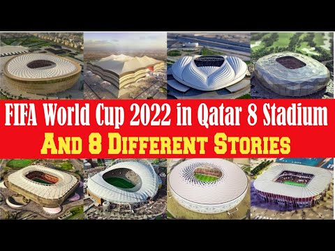 FIFA World Cup 2022 In Qatar 8 Stadiums And 8 Different Stories