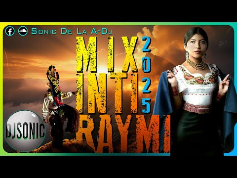 Mix Inti Raymi 2025 // Ŝöniç Ðe La A-Ðj 愀 ♪♫ ★ 2025