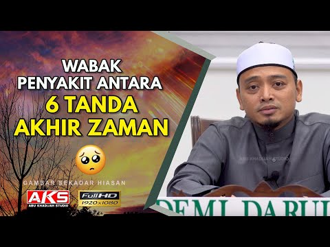Wabak Penyakit Antara 6 Tanda AKHIR ZAMAN | Ustaz Wadi Anuar