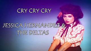 Jessica Hernandez &amp; The Deltas - Cry Cry Cry | Subtitulada al español |