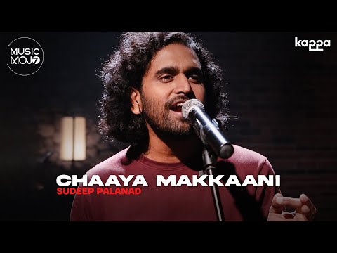 Chaaya Makkaani | Sudeep Palanad Musical | Music Mojo Season 7  | Kappa Originals