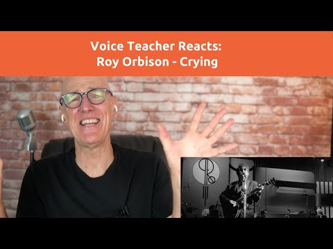 Voice Teacher Reacts: Roy Orbison - Crying