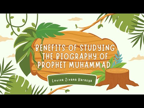 Benefits of Studying the Biography of Ptophet Muhammad - Story Telling Sirah