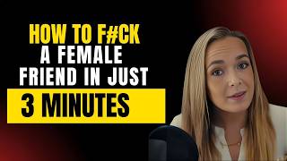 How to Turn On a Female Friend… in 3 Minutes Flat! Without Ruining the Friendship