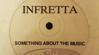Infretta - Something About The Music (rush mix)