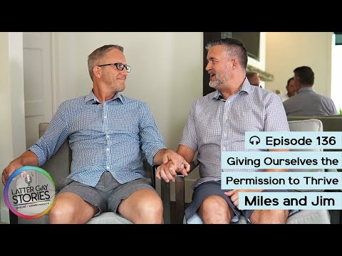136: Miles and Jim | Giving Ourselves the Permission to Thrive