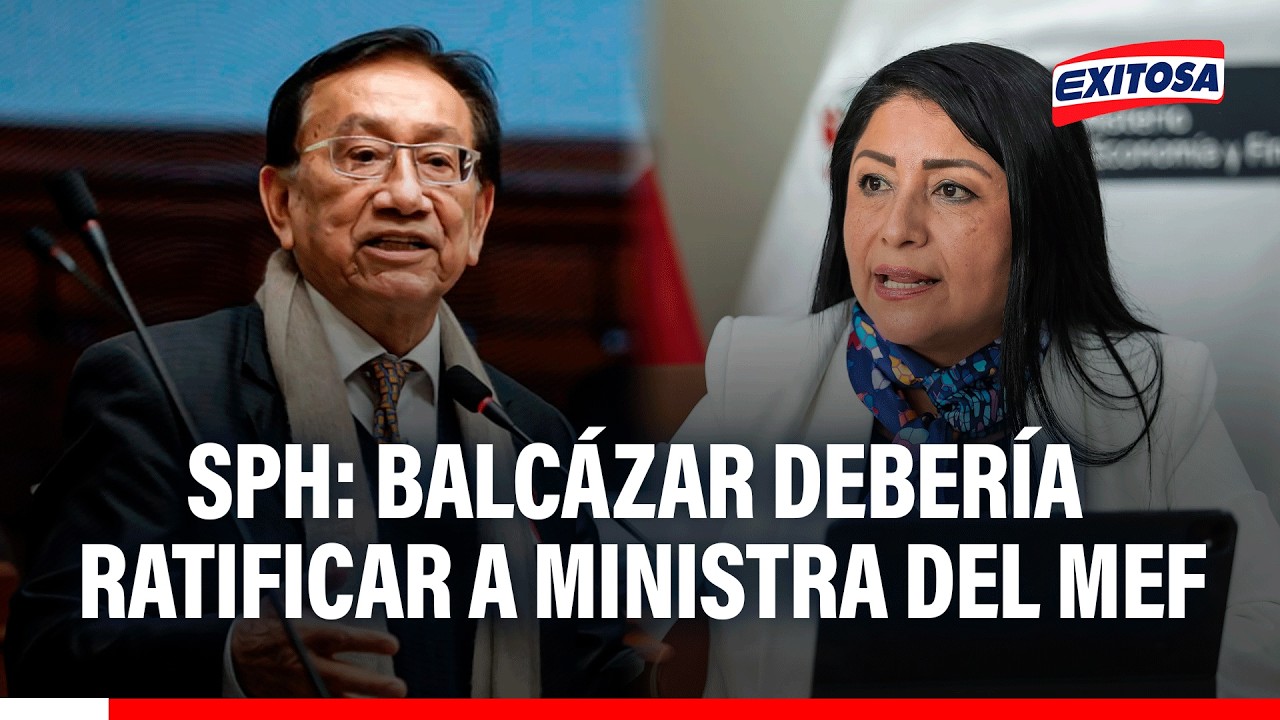 🔴🔵 Sociedad Peruana de Hidrocarburos: José Balcázar debería ratificar a la ministra de Economía