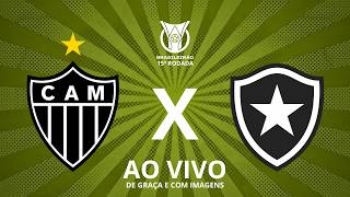 ASSISTIR ATLÉTICO-MG x BOTAFOGO AO VIVO – 15ª RODADA DO CAMPEONATO BRASILEIRO!