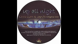 Chris Lum & Jay J - Up All Night (Chris Lum & Jay-J's Original Mix)