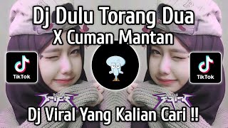 Download lagu DJ DULU TORANG DUA X CUMAN MANTAN SLOW | VIRAL TIKTOK TERBARU 2025 !! mp3