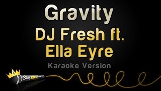 DJ Fresh ft. Ella Eyre - Gravity (Karaoke Version)