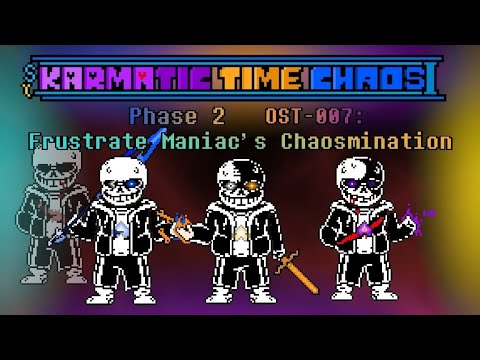 Karmatic Time Chaos OST: 007 [Phase 2] - Frustrate Maniac's Chaosmination
