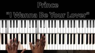 Prince &quot;I Wanna Be Your Lover&quot; Piano Tutorial
