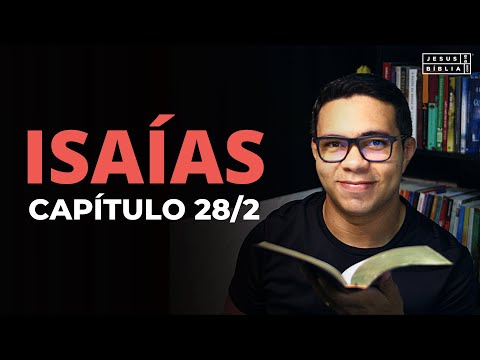 Isaías 28 Estudo: A PEDRA DE SIÃO (Bíblia Explicada)
