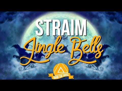 Straim - Jingle Bells (2k17 Reboot)