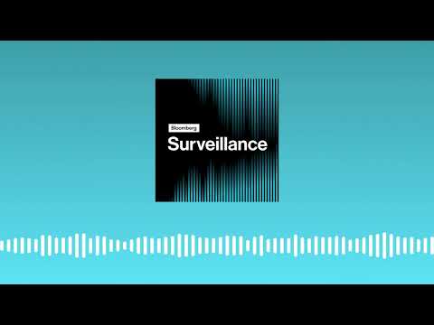 Bloomberg Surveillance: Macro Investor Trends | Bloomberg Podcasts