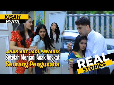 Dari Anak ART Menjadi Pewaris Setelah Menjadi Anak Angkat Seorang Pengusaha | Kisah Nyata