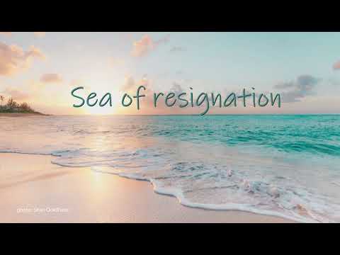 Sea of resignation