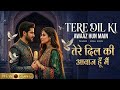 TERE DIL KI AWAAZ HUN MAIN 2 0 तेरे दिल की आवाज हूँ मैं Song M