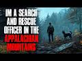I M A Search And Rescue Officer In The Appalachian Mountains