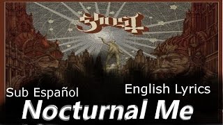 Nocturnal Me - Sub Español + English lyrics -  Ghost B.C Version (official song)