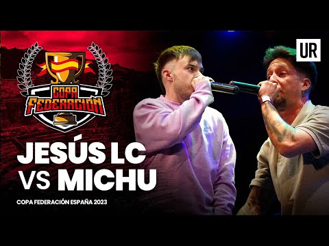 JESÚS LC VS MICHU I Final I Copa Federación España 2022