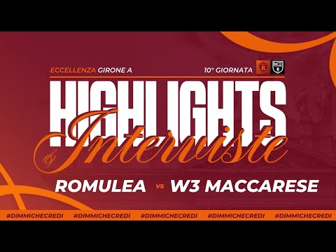 Romulea - W3 Maccarese | 10th Excellence Matchday | HIGHLIGHTS AND INTERVIEWS