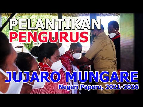 PELANTIKAN PENGURUS JUJARO MUNGARE NEGERI PAPERU 2021 2026
