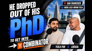 The Tesla Pod episode — He Dropped Out of His PhD to Get Into YC