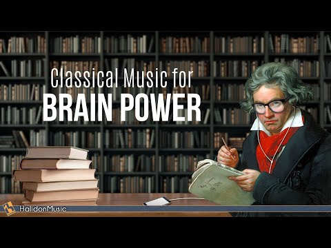 Classical Music for Brain Power - Beethoven, Mozart, Bach...