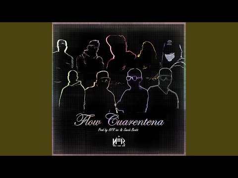 Flow Cuarentena (feat. MitchelAngel, Annie Nicole, Zico Verzati, Riban, J Kenner, El Nene...