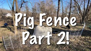 Premier One Pig Fence -  Part 2 | Fencing for Pigs On the Farm
