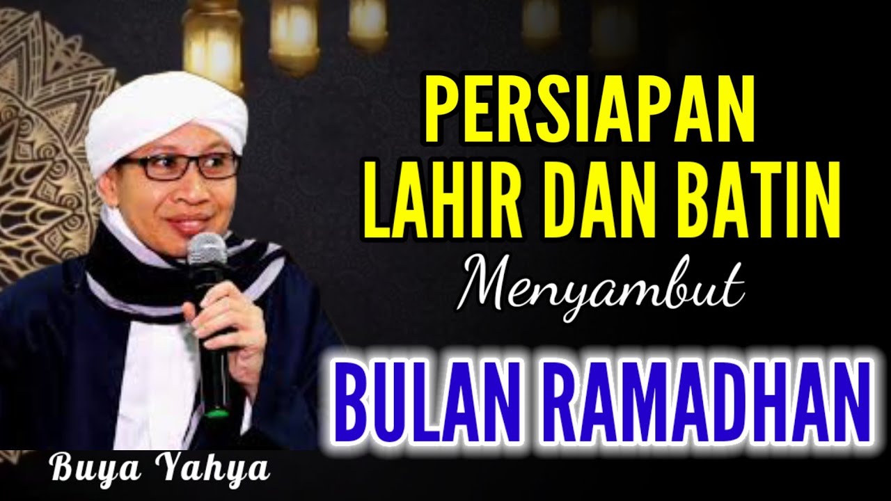 Persiapan Lahir & Batin Menyambut Ramadhan 2025 | Buya Yahya