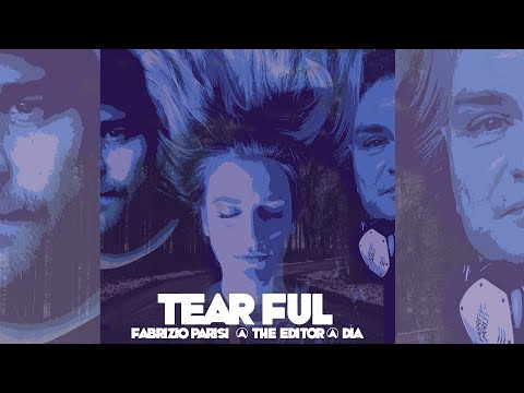 Fabrizio Parisi & The Editor x Dia - Tearful (Official Video)