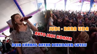 Download lagu JUDI - RARA LIDA || WARGA KARANG ANYAR HEBOH LAYAKNYA KONSERR BESARR mp3