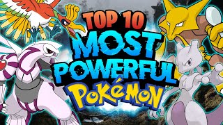 Top 10 Most Powerful Pokemon