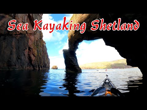 Sea Kayaking Scotland - 10 days Kayaking Shetland 2024