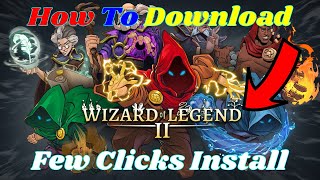 How To Download And Install Wizard of Legend 2