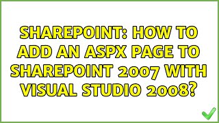 Sharepoint: How to add an aspx page to sharepoint 2007 with visual studio 2008?