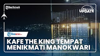 Kafe The King, Kafe Berkonsep Outdoor di Manokwari Tawarkan Keindahan Kota dari Ketinggian