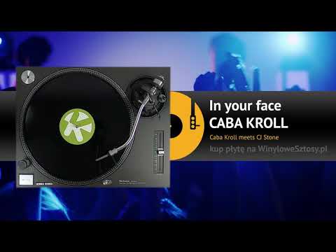 CABA KROLL - In your face (Caba Kroll meets CJ Stone)