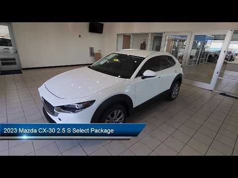 2023 Mazda CX-30 2.5 S Select Package Somerton  San Luis  Fortuna Foothills  Welton
