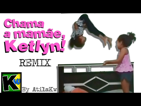 Chama a Mamãe, Ketlyn - AtilaKw Remix