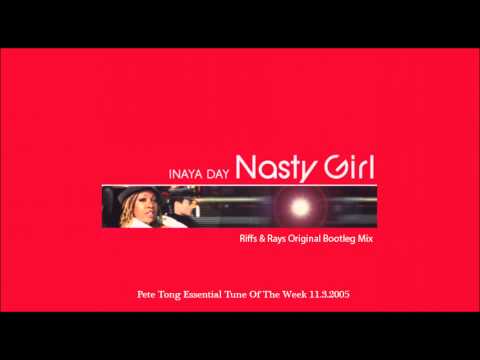 Inaya Day Nasty Girl (Riffs & Rays Original Bootleg) Essential Tune Of The Week