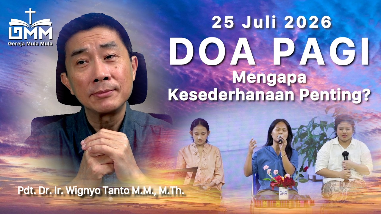 DOA PAGI | Mengapa Kesederhanaan Penting – 25 Juli 2026 | Ps. Dr. Wignyo Tanto