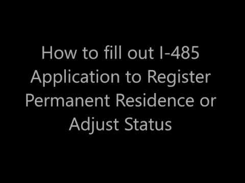 How to fill out I-485 Application to Register Permanent Residence or Adjust Status Video