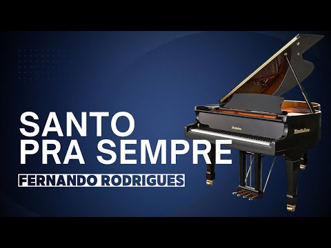 Santo Pra Sempre (Fernando Rodrigues) cover Piano