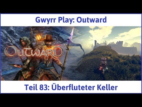 Outward Teil 83: Überfluteter Keller - Let's Play|Deutsch